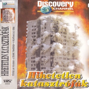 Discovery Channel - Hihetetlen katasztrófák