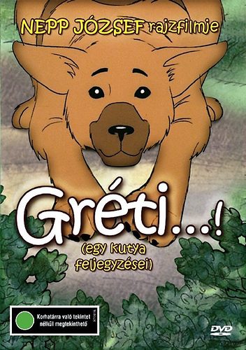 Gréti…! (egy kutya feljegyzései)