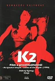 K2 (Film a prostituáltakról - Éjszakai lányok)