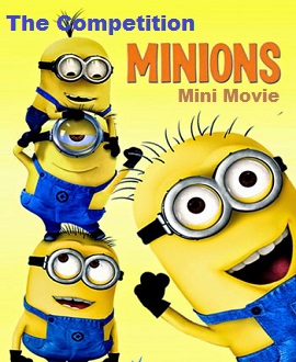  Minions: Mini-Movie - The Competition