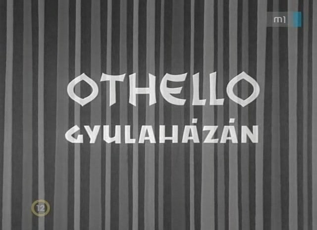 Othello Gyulaházán online